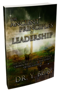 The Ancient Principles of Leadership by Dr. Y. Bur