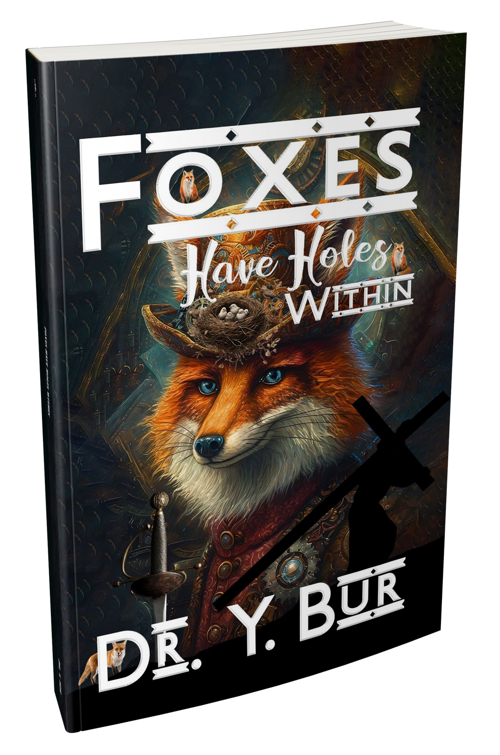 Foxes Have Holes Within eBook by Dr. Y. Bur