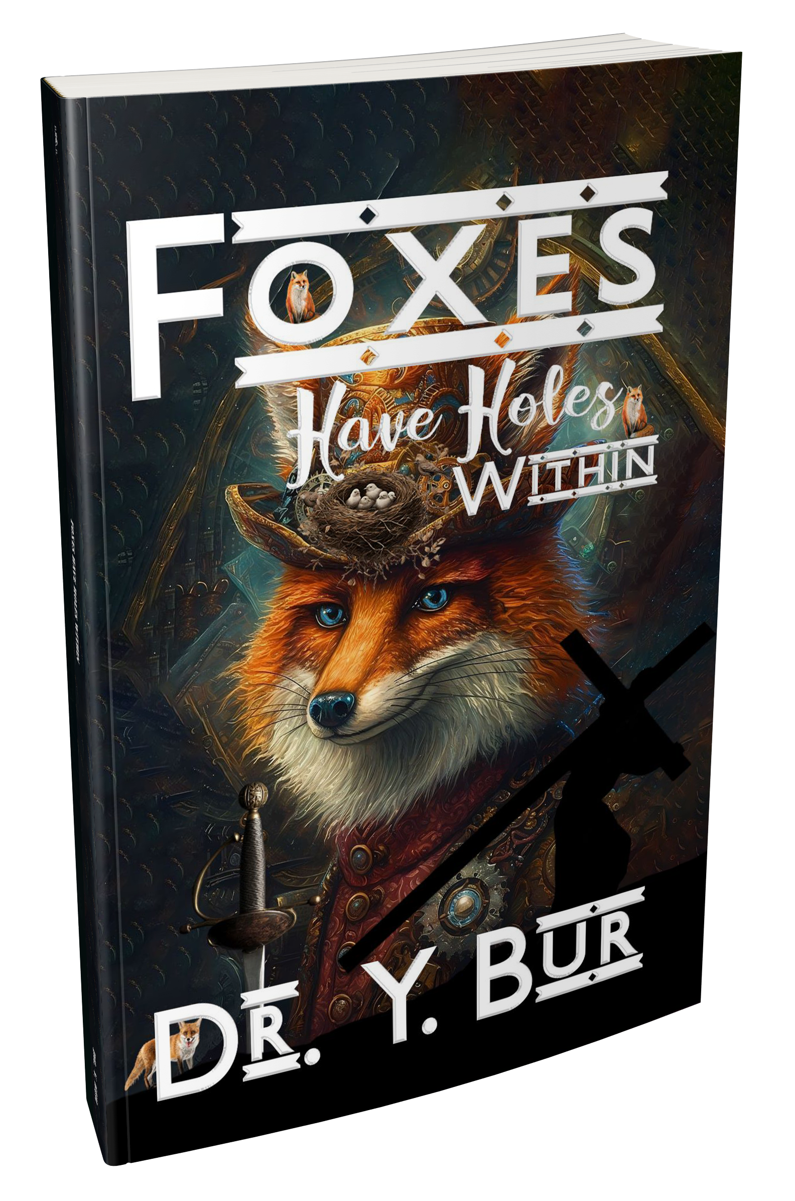 Foxes Have Holes Within eBook by Dr. Y. Bur