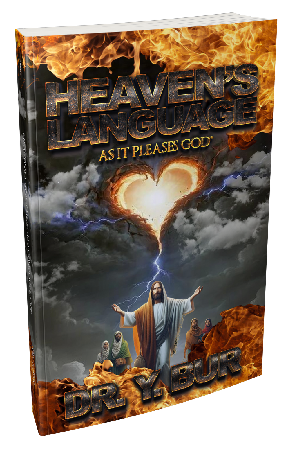 Heaven's Language: As It Pleases God® eBook by Dr. Y. Bur