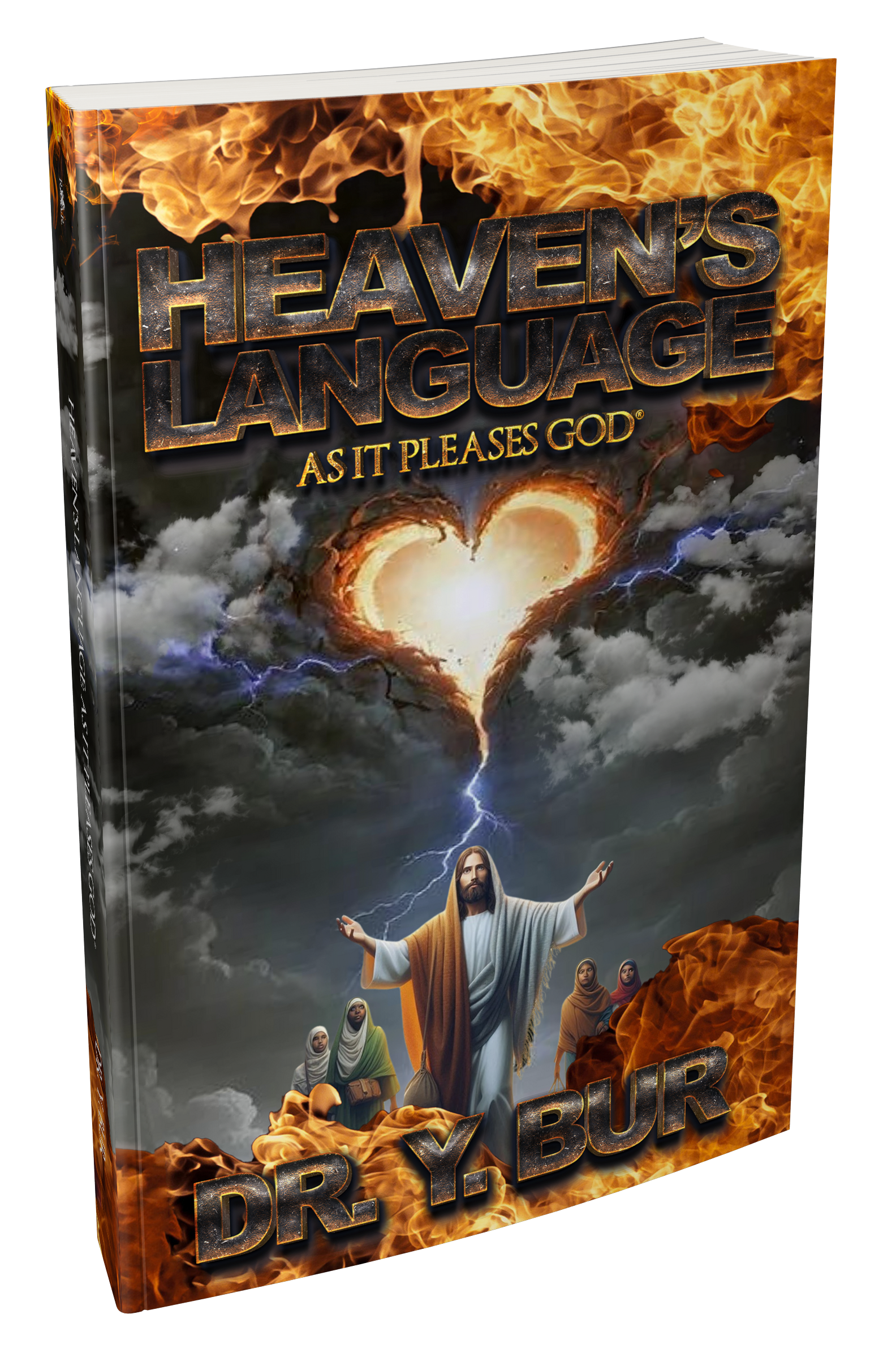 Heaven's Language: As It Pleases God® eBook by Dr. Y. Bur
