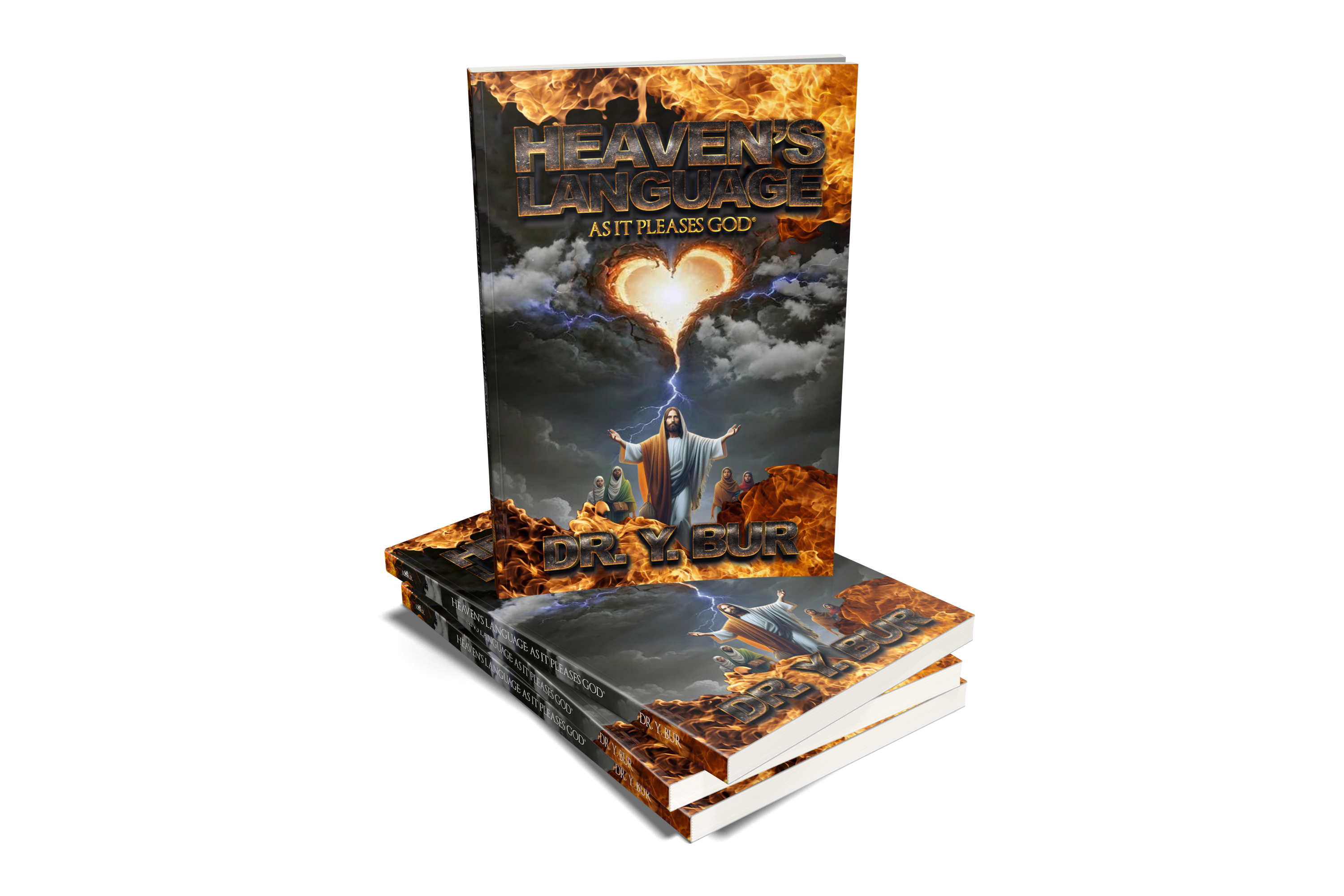 Heaven's Language: As It Pleases God® eBook by Dr. Y. Bur