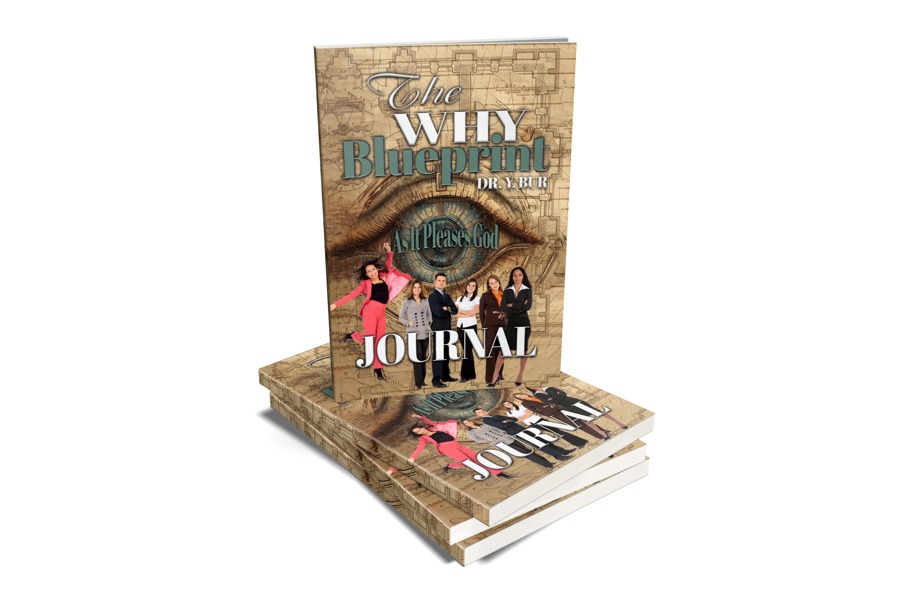The WHY Blueprint: JOURNAL by Dr. Y. Bur