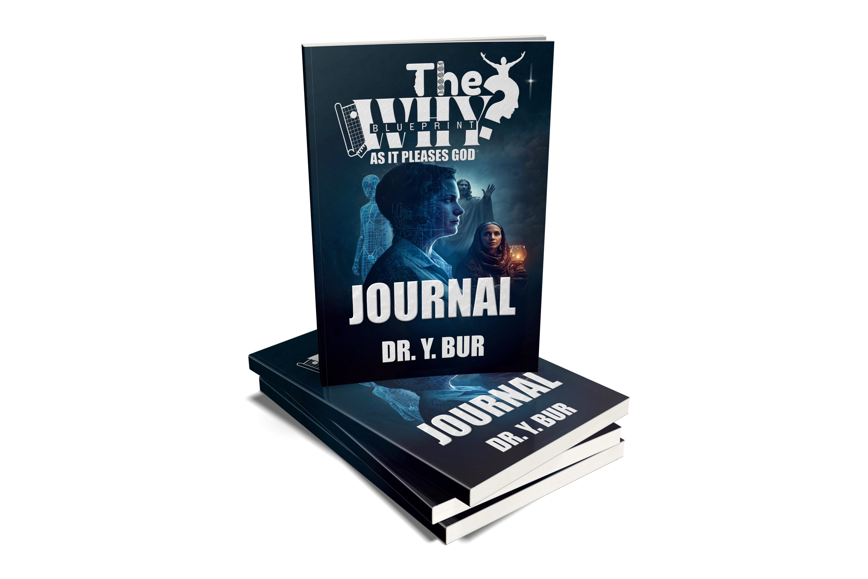 The WHY Blueprint: JOURNAL by Dr. Y. Bur